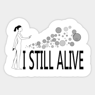 I still alive Sticker